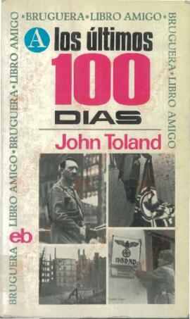 Toland, John (1912-2004): Los Últimos 100 Días. Madrid, 1966