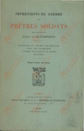 Impresiones de la guerra de soldados sacerdotes reunidos por Léonce de Grandmaison. Batallas y campos de batalla de años con los alemanes. Año religioso en el frente. París, 1916.