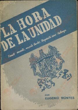 Eugenio Montes. "La Hora de la Unidad: Tanto Monta, Monta Tanto, Requeté como Falange". Delegación del Estado de Prensa y Propaganda. Burgos, 1937.