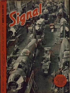 Signal. "Montaje en un fuselaje en el taller de una de las fábricas de aviones más famosas de Europa. Más y más aviones". 2º Nº Febrero 1943.