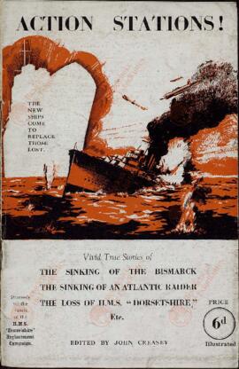 Creasey, John. ¡Estaciones de acción!: el hundimiento de Bismarck, el hundimiento de un invasor del Atlántico, la pérdida del H.M.S. "Dorsetshire", etc.