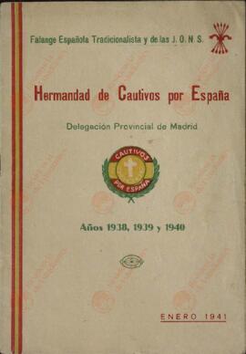 Hermandad de Cautivos por España. Delegación Provincial de Madrid. Memoria 1938, 1939, 1940. FET y JONS. Enero 1941. Informe con datos económicos.