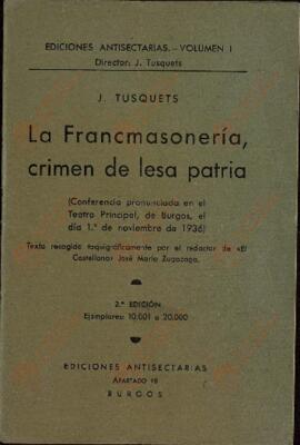 Tusquets, Juan. "La Francmasonería, Crimen de Lesa Patria". Conferencia Pronunciada en el Teatro Principal de Burgos. Burgos, 1 Noviembre 1936