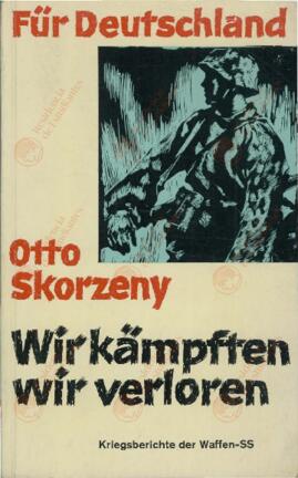 Luchamos y perdimos de Otto Skorzeny. 1962