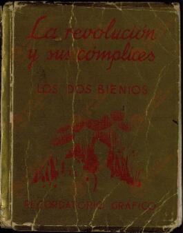 "La Revolución y sus Cómplices: Los Dos Bienios". Recordatorio gráfico. Madrid, c. 1940