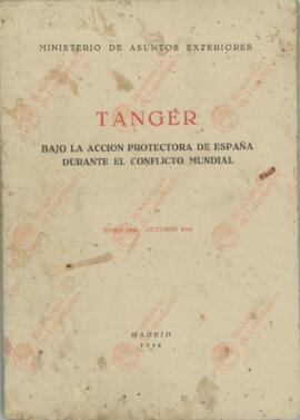 Ministerio de Asuntos Exteriores. "Tánger bajo la Acción Protectora de España durante el Conflicto Mundial (Junio 1940 - Octubre 1945)". Madrid, 1946.