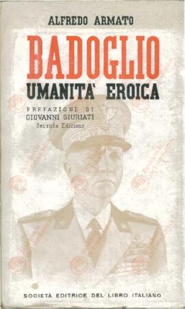 Armato, Alfredo. "Badoglio: Humanidad Heroica", 1940.