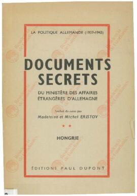 La Política Alemana (1937-1943). Documentos Secretos del Ministerio de Asuntos Exteriores de Alemania: Hungría. Traducido del ruso por Madeleine y Michel Eristov. Ediciones Paul Dupont. París, 1946.