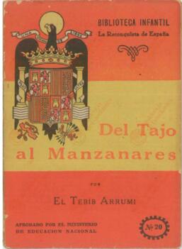 El Tebib Arrumi. Del Tajo al Manzanares. Biblioteca infantil, la Reconquista de España, julio de 1940.