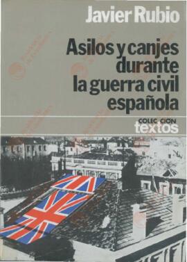Rubio, Javier: Asilos y Canjes durante la Guerra Civil Española. Barcelona, 1979
