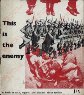 Este es el enemigo: un libro de hechos, figuras e imágenes sobre el fascismo. Julio 1943. Publicado por el partido comunista en Gran Bretaña