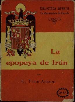 El Tebib Arrumi. La epopeya de Irún. Biblioteca infantil, la Reconquista de España, Mayo de 1940.