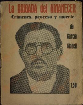 La brigada del amanecer. Crímenes, proceso y muerte de García Atadell