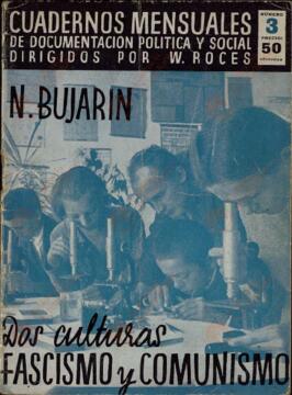 Bujarin, Nikolai. Cuadernos mensuales de documentación política... Dos culturas fascismo y comunismo