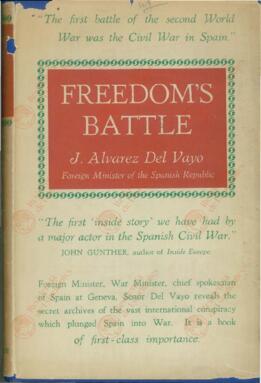 Álvarez del Vayo, J. La batalla por la libertad. Kingswood, 1940.
