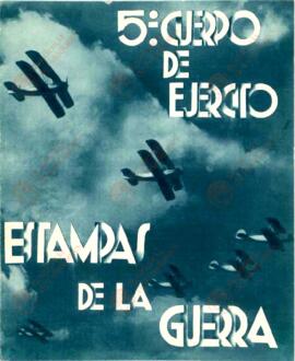 5º Cuerpo del Ejército. Estampas de la Guerra. Zaragoza, c. 1939.
