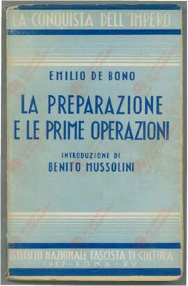 Bono, Emilio de (1866-1944). "La Preparación y las Primeras Operaciones". Roma, 1937.