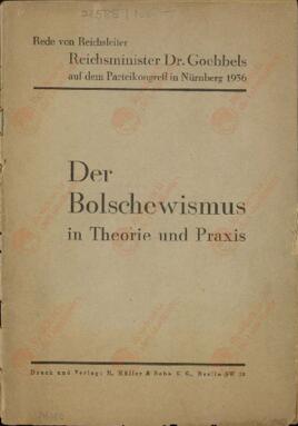 Goebbels, P. Joseph (1897-1945). "El Bolchevismo en Teoría y en Praxis", Discurso en el Congreso del Partido. Nuremberg, 1936
