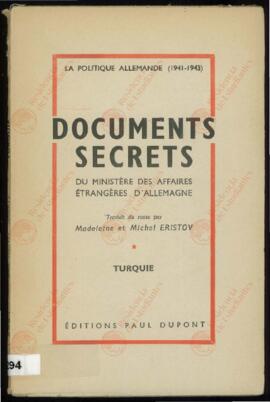 La Política Alemana (1937-1943). Documentos Secretos del Ministerio de Asuntos Exteriores de Alemania: Turquía. Traducido del ruso por Madeleine y Michel Eristov. Ediciones Paul Dupont. París, 1946.