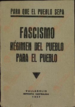 "Fascismo: Régimen del pueblo para el pueblo". Valladolid, 1937