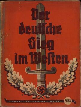 La victoria alemana en el Oeste. Editorial Central del NSDAP. Mayo/Junio de 1940.