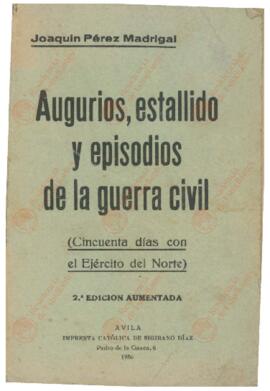 Pérez Madrigal, Joaquín (1898-1974). "Augurios, Estallido y Episodios de la Guerra Civil (Cincuenta Días con el Ejército del Norte)". Ávila, 1936.