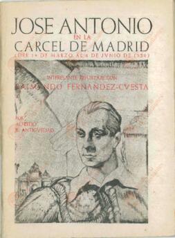 "José Antonio en la cárcel de Madrid (del 14 de marzo al 6 de junio de 1936)". Madrid, probablemente 1939