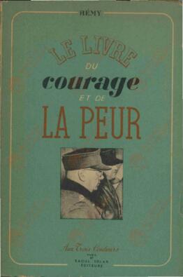 Rémy (Cnel. Gilbert Renault, 1904-1984). "El Libro del Coraje y del Miedo". París, 1945.