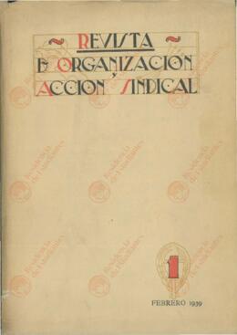 Revista de organización y acción sindical. Suplemento de Organización y Acción Sindical. Febrero de 1939.