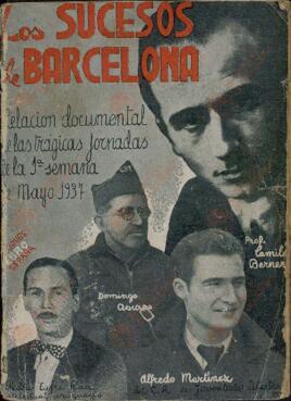 LOS SUCESOS DE BARCELONA. RELACIÓN DOCUMENTAL DE LAS TRÁGICAS JORNADAS DE LA 1ª SEMANA DE MAYO DE 1937