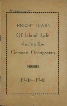 "Diario periodístico de la vida en la isla durante la ocupación alemana". 1940 - 1945 (Guernsey)