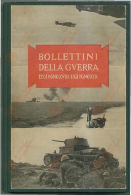 "Boletín de la Guerra: 12 de Junio de 1940 - 11 de Junio de 1941". Roma, 1941.